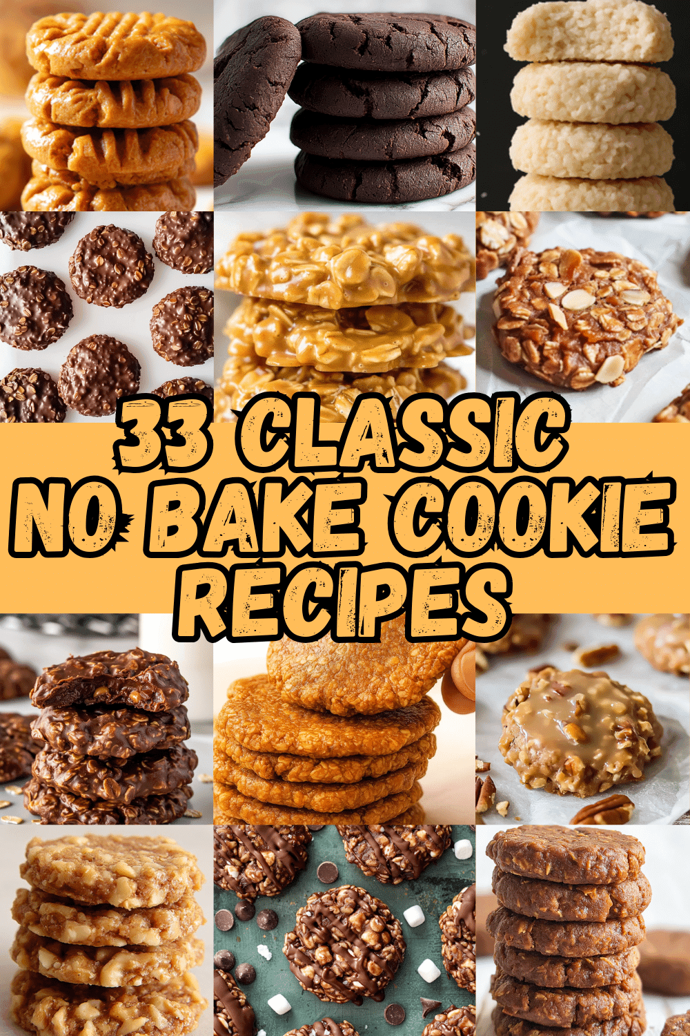 33 Classic No Bake Cookie Recipes collage showcasing delicious no-bake cookie varieties made with peanut butter, oats, and chocolate.